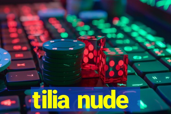 tilia nude